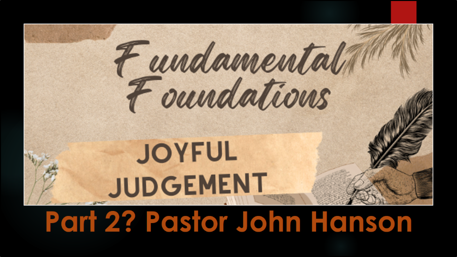 Fundamental Foundations: Joyful Judgement Part 2