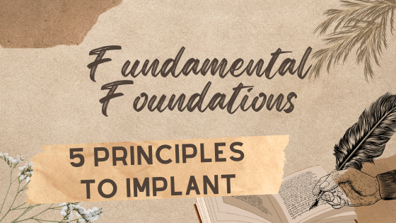 Fundamental Foundations: Five Principles to Implant