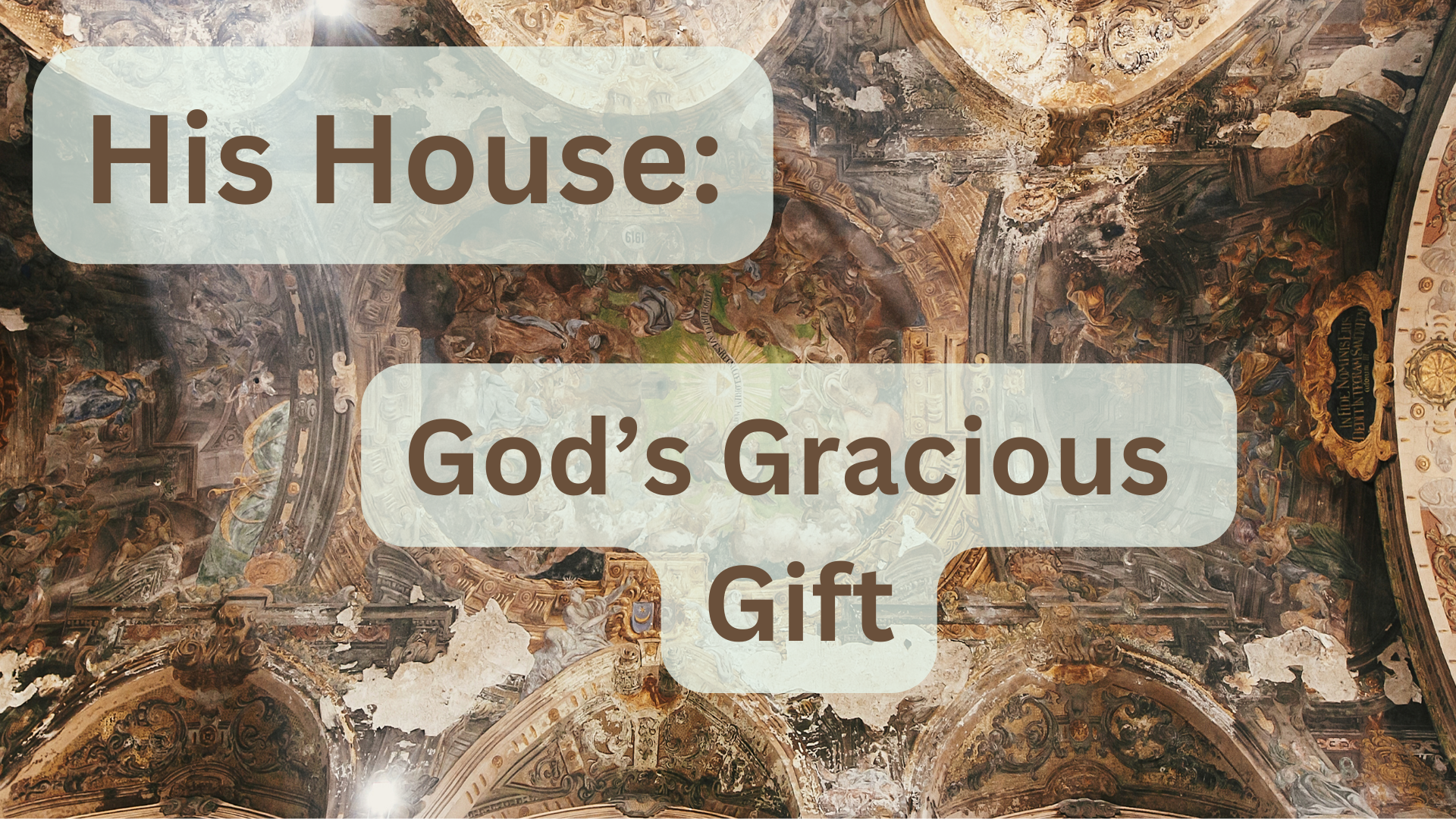 His House: God’s Gracious Gift
