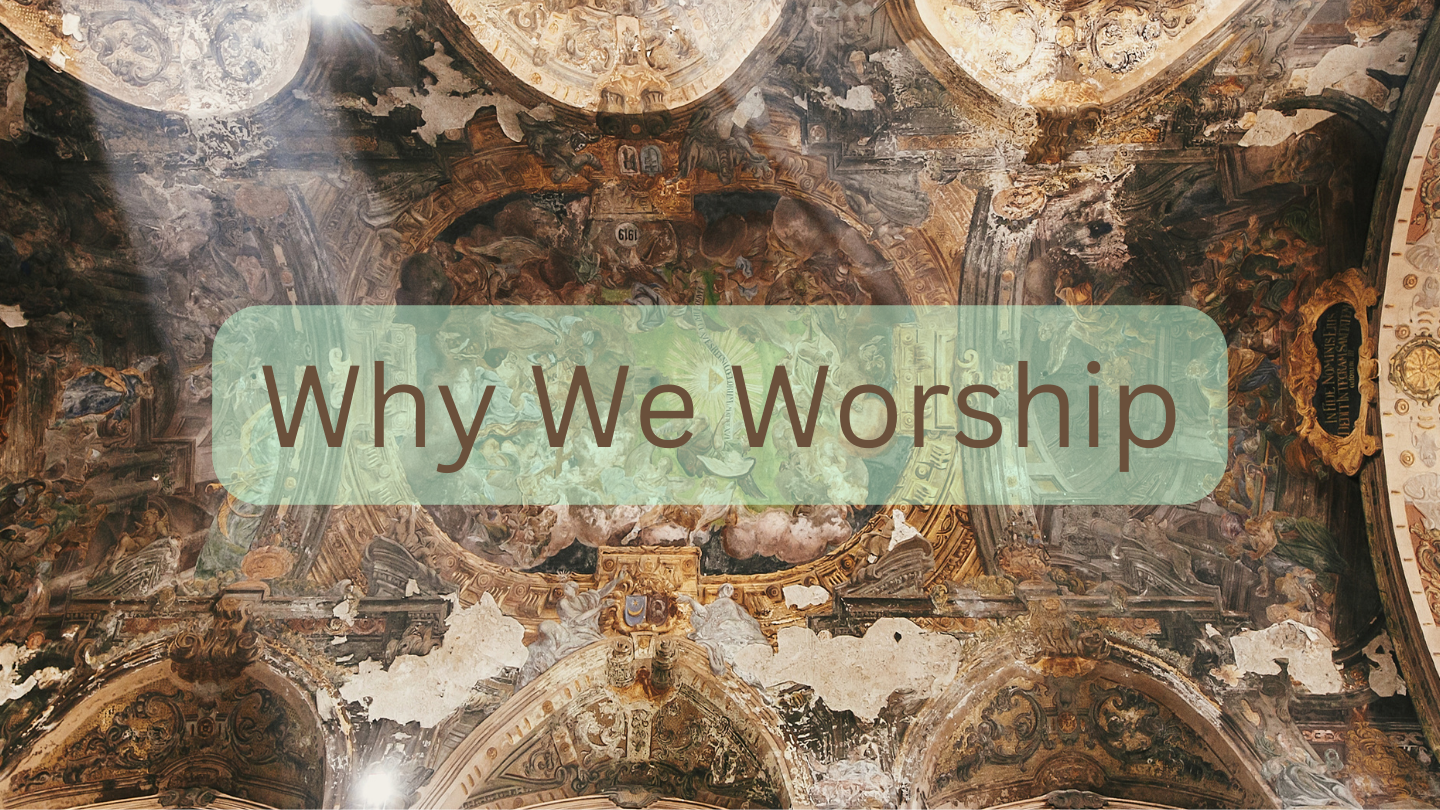 His House: Why We Worship