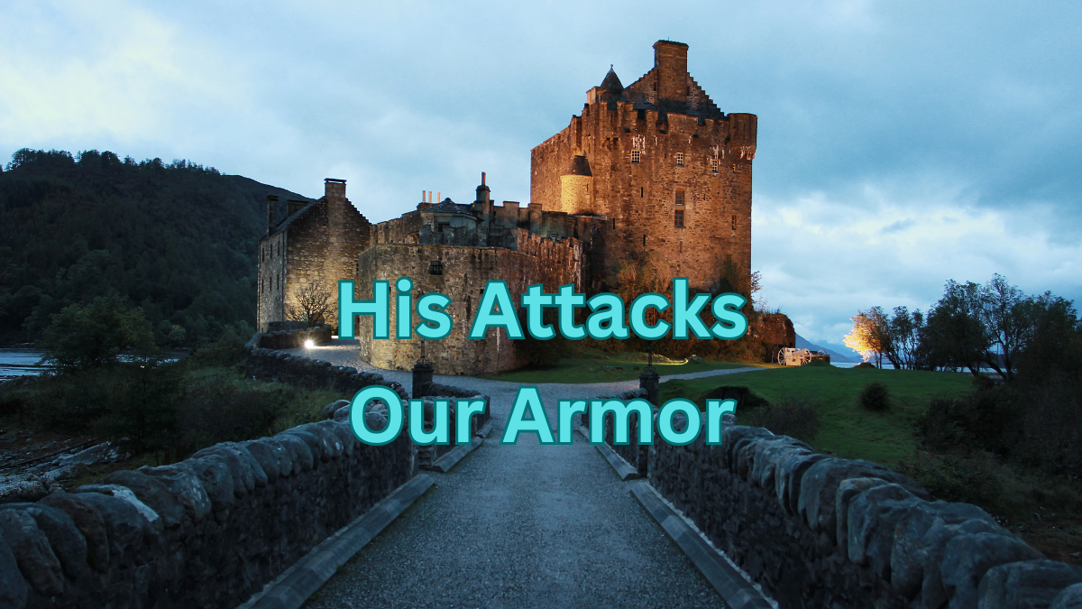 Breaking Strongholds: His Attacks, Our Armor