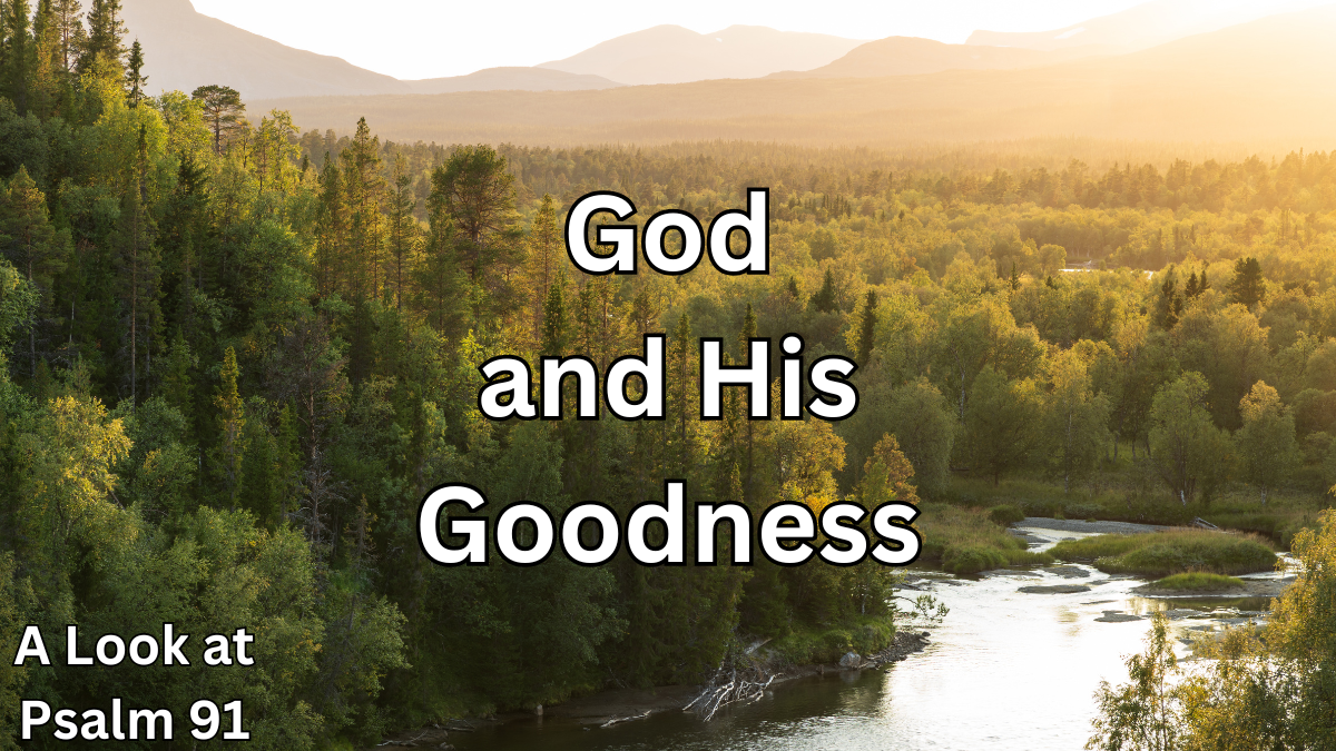 A Look at Psalm 91: God and His Goodness