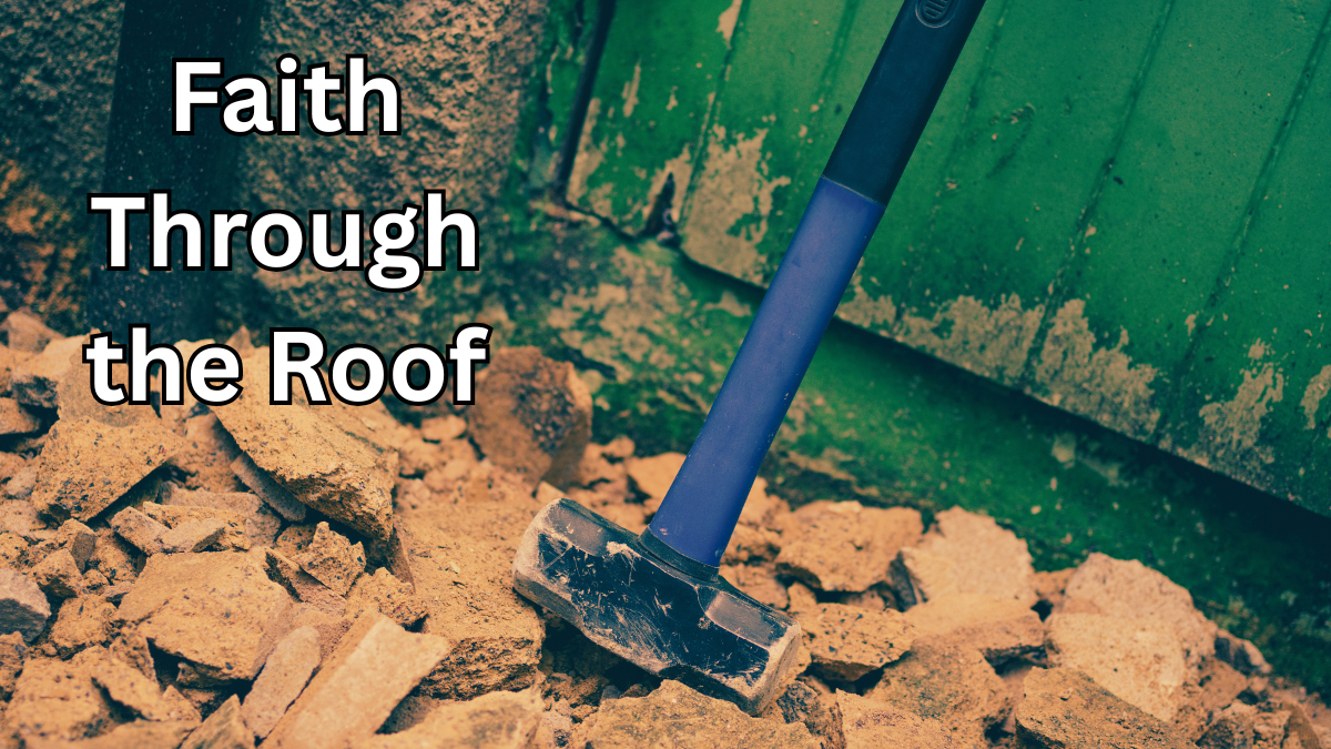 Faith Through the Roof