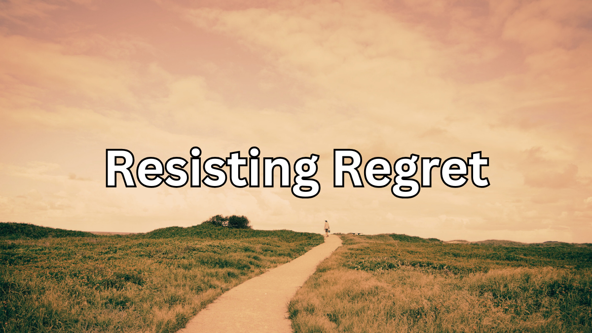 Resisting Regret