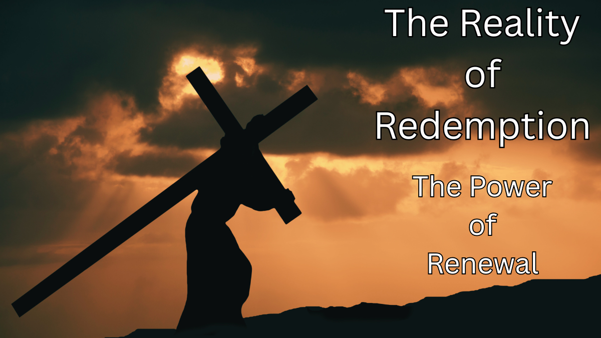 The Reality of Redemption: The Power of Renewal