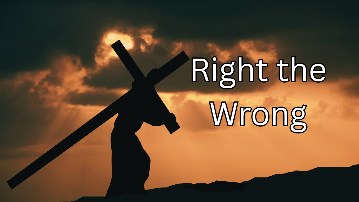 The Reality of Redemption: Right the Wrong