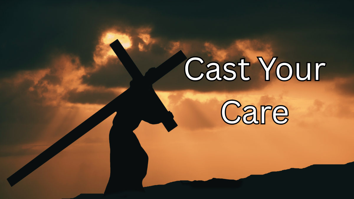 The Reality of Redemption: Cast Your Care