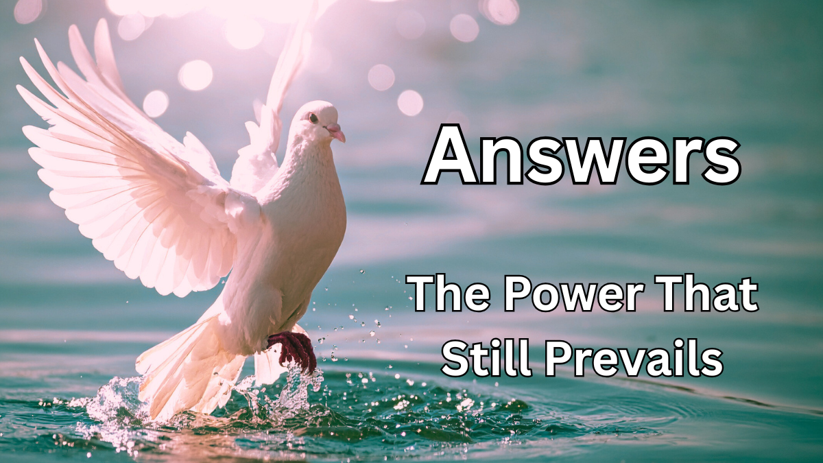 The Power That Still Prevails: Answers