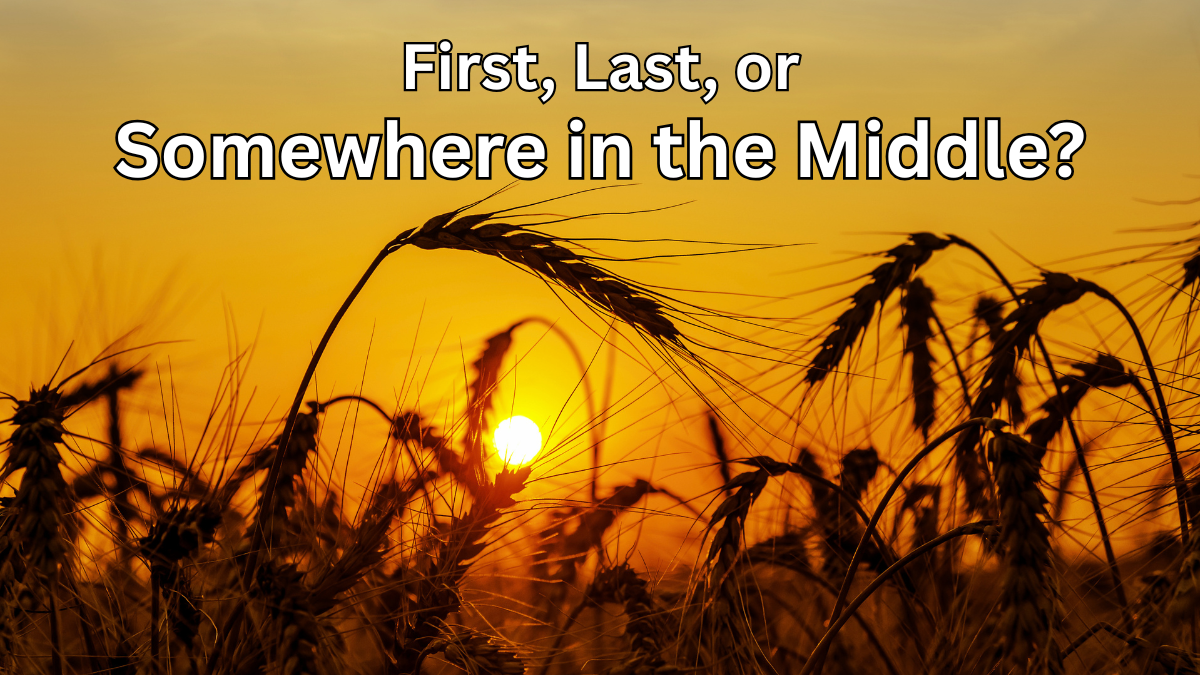 First, Last or Somewhere in the Middle?